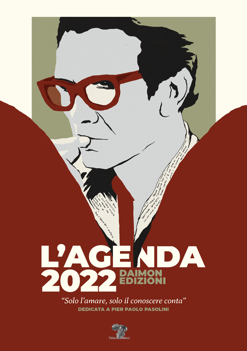 L'Agenda 2022 Daimon Edizioni «Solo l'amare, solo il conoscere conta». Dedicata a Pier Paolo Pasolini
