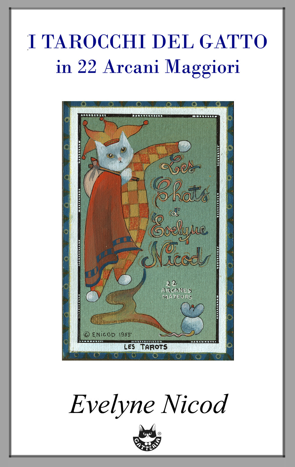 I Tarocchi del gatto in 22 arcani maggiori