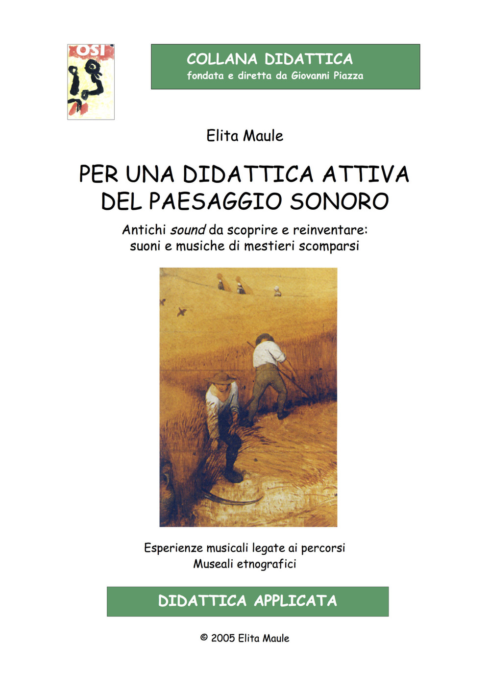 Per una didattica attiva del paesaggio sonoro. Antichi sound da scoprire e reinventare: suoni e musiche di mestieri scomparsi