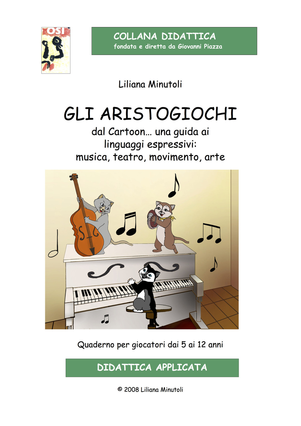 Gli aristogiochi dal cartoon… Una guida ai linguaggi espressivi: musica, teatro, movimento, arte. Quaderno per giocatori dai 5 ai 12 anni