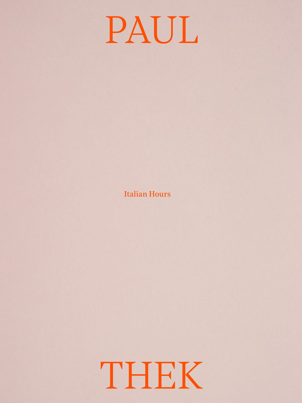 Paul Thek. Italian hours. Ediz. italiana e inglese