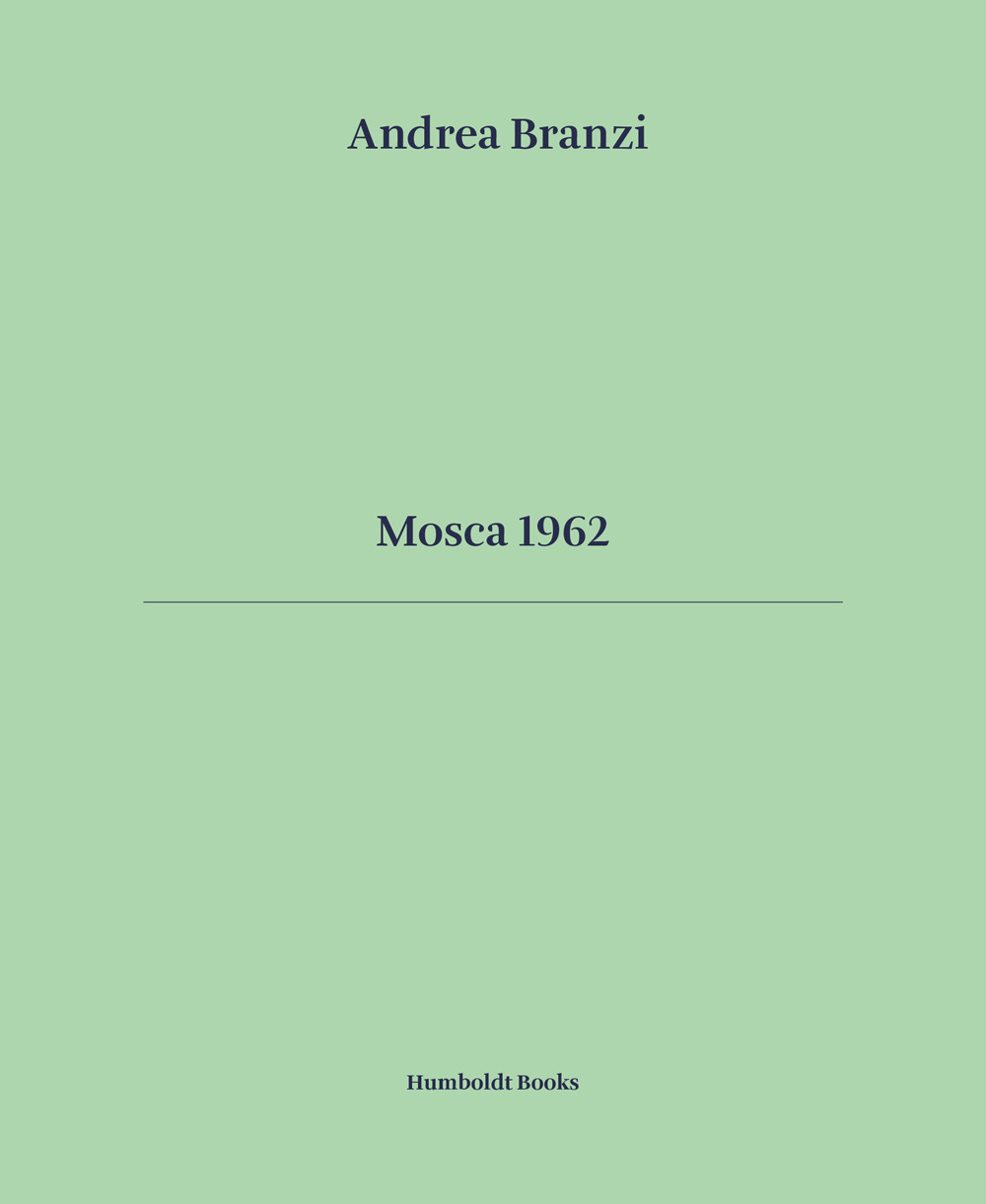 Mosca 1962. Ediz. italiana e inglese