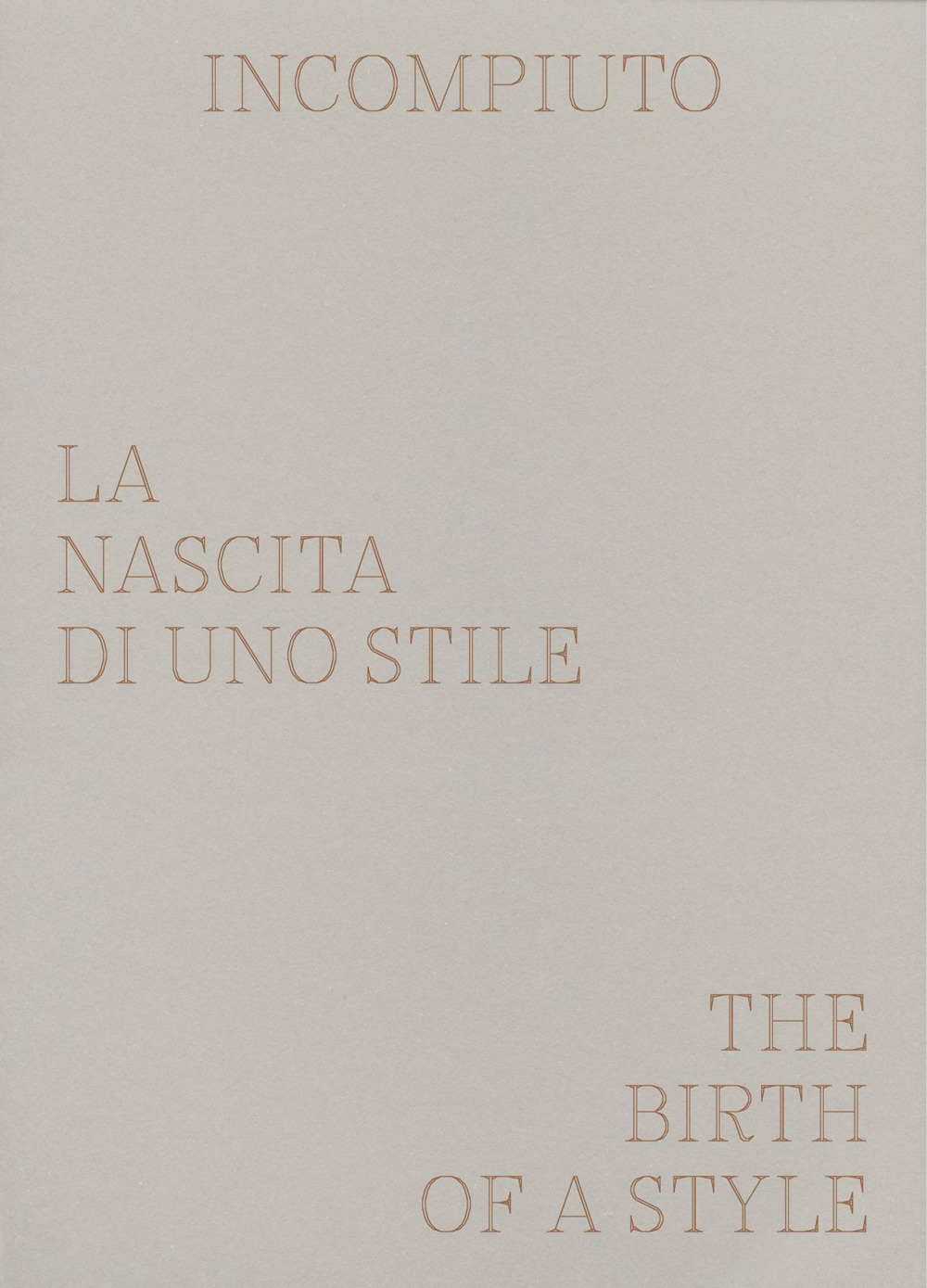 Incompiuto. La nascita di uno stile-The birth of a style