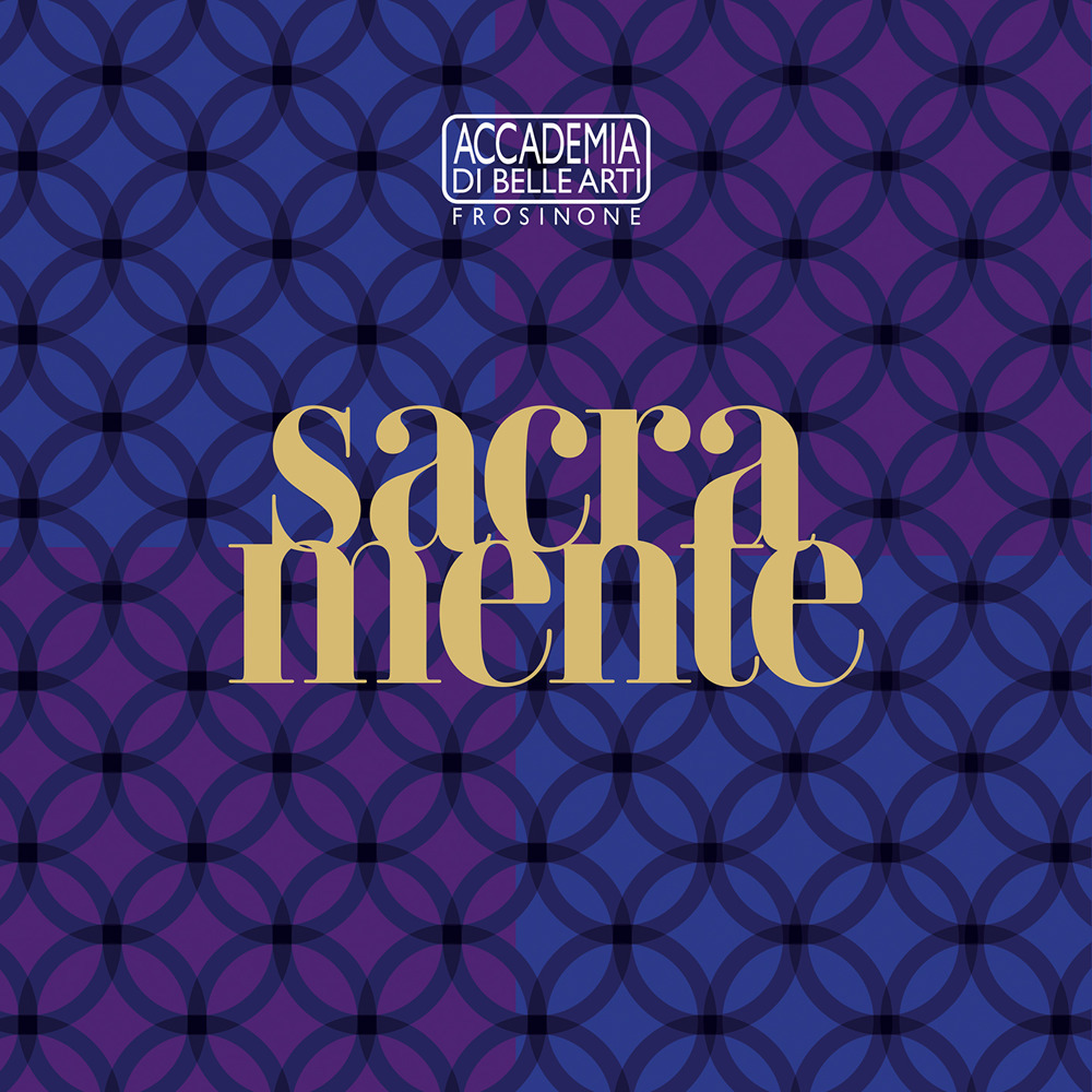 Sacramente. Ragionamenti, esperienze attorno all’arte e il sacro