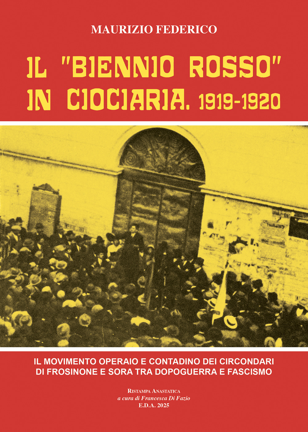 Il «biennio rosso» in Ciociaria 1919-1920. Il movimento operaio e contadino nei circondari di Frosinone e Sora tra dopoguerra e fascismo