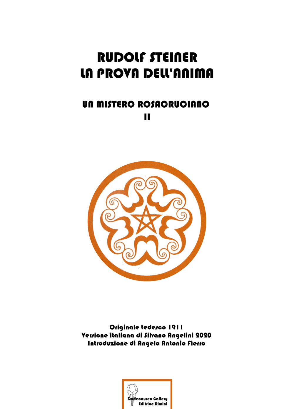 La prova dell'anima. Un mistero rosacruciano. Ediz. italiana e tedesca