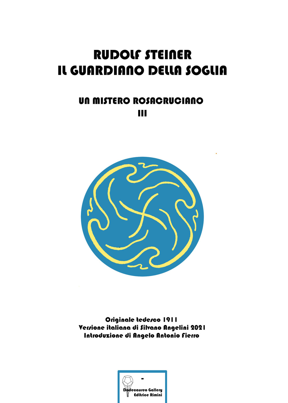 Il guardiano della soglia. Un mistero rosacruciano. Vol. 3