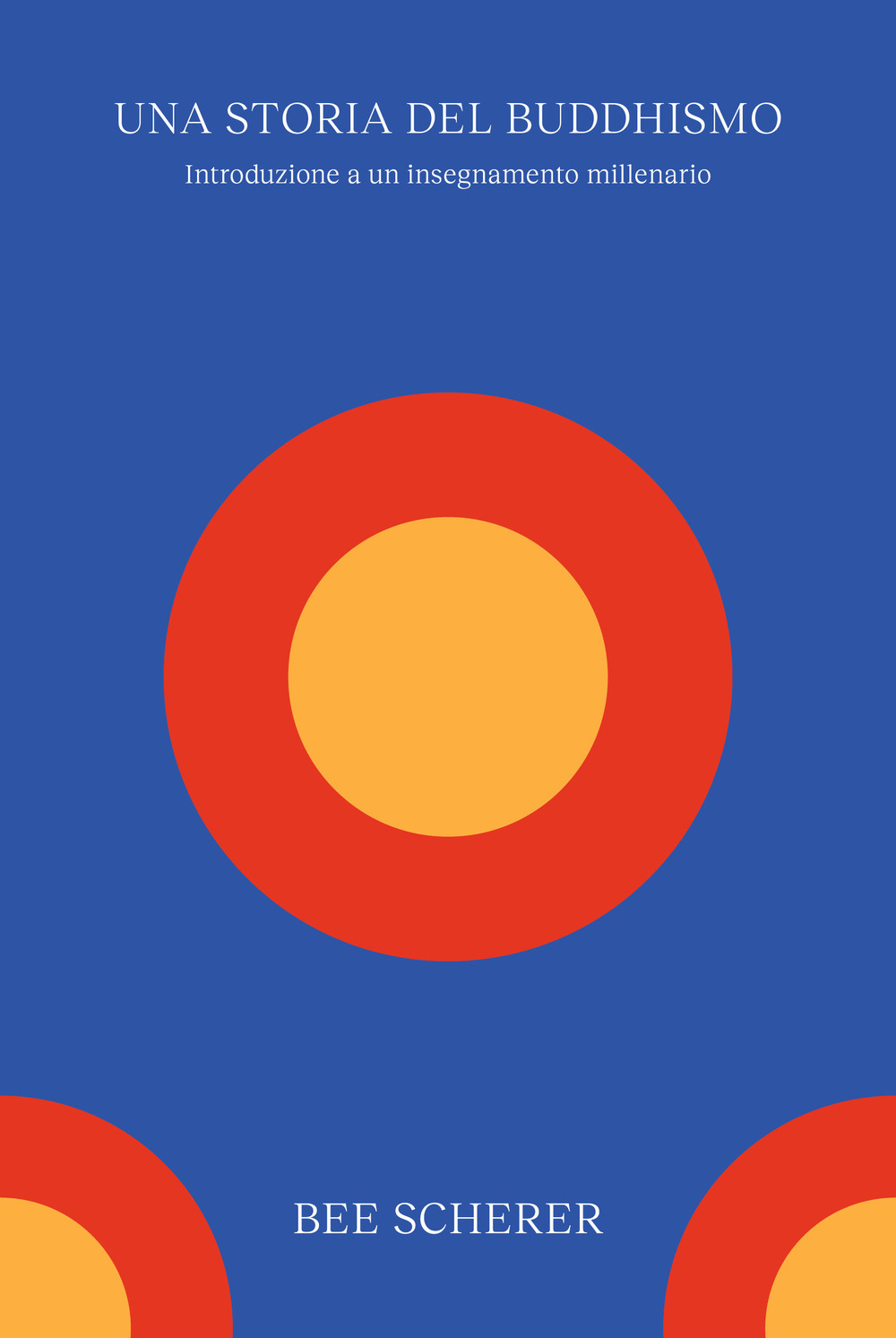 Una storia del buddhismo. Introduzione a un insegnamento millenario