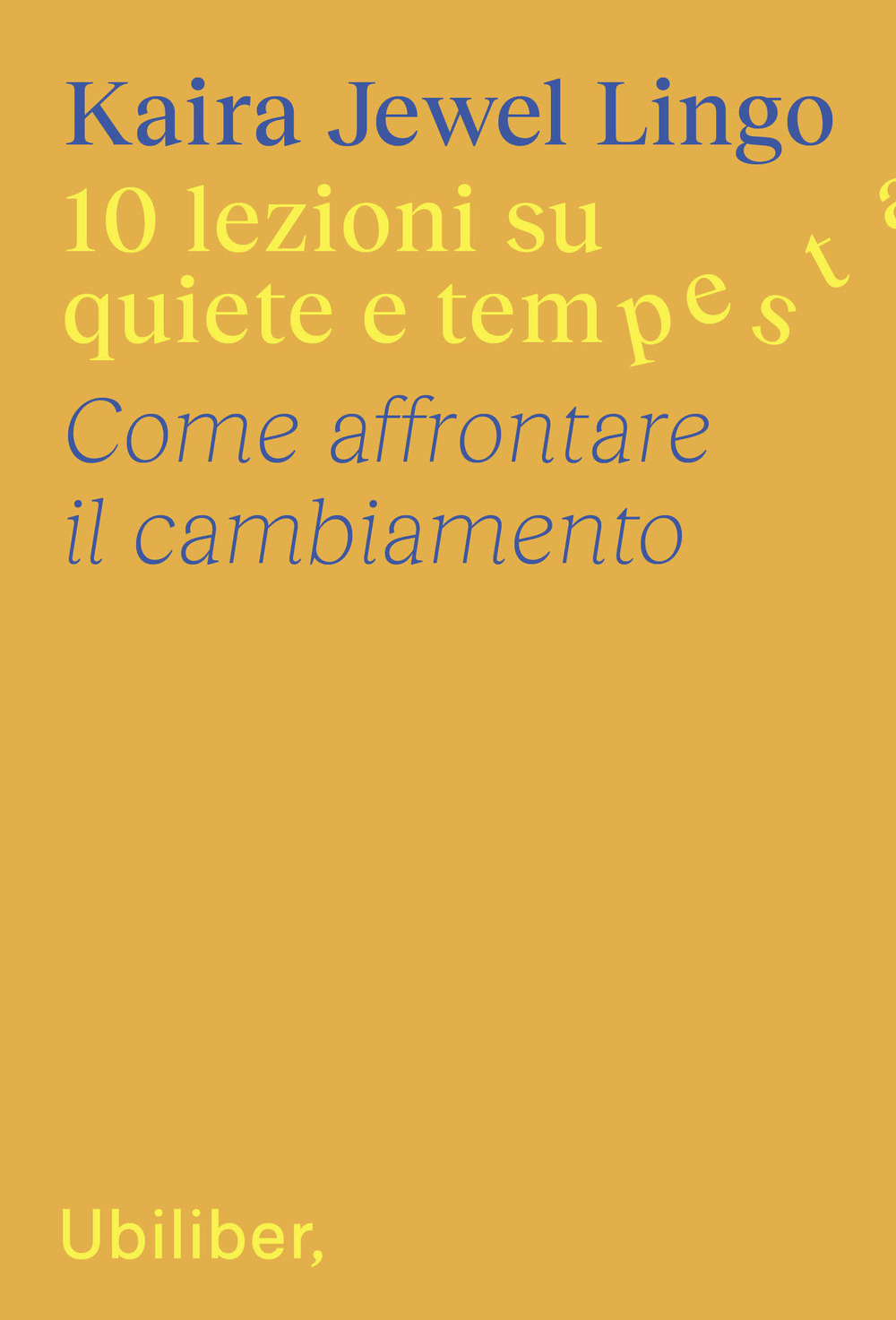 10 lezioni su quiete e tempesta. Come affrontare il cambiamento