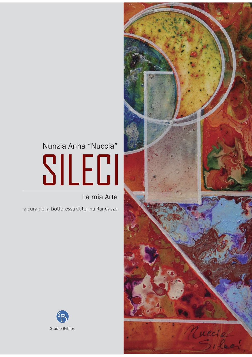 Nunzia Anna «Nuccia» Sileci. La mia arte