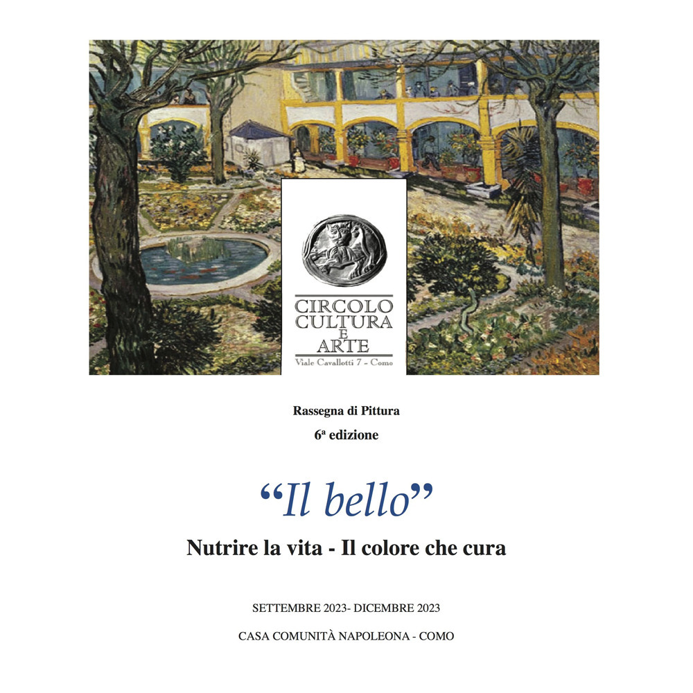 «Il bello». Nutrire la vita. Il colore che cura. Rassegna di pittura 6ª edizione. Catalogo della mostra (Como, 28 settembre-17 dicembre 2023)