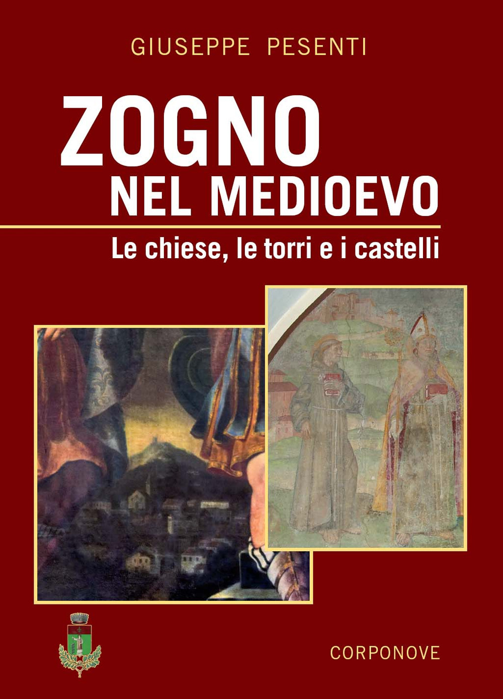 Zogno nel Medioevo. Le chiese, le torri e i castelli