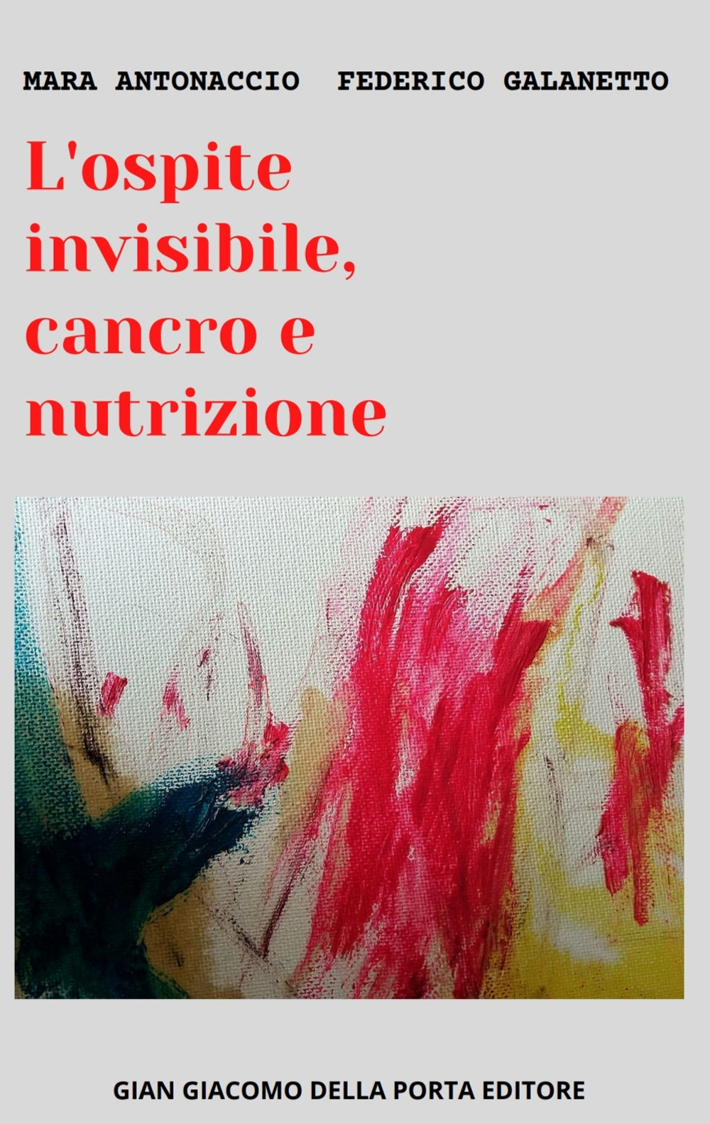 L'ospite invisibile, cancro e nutrizione