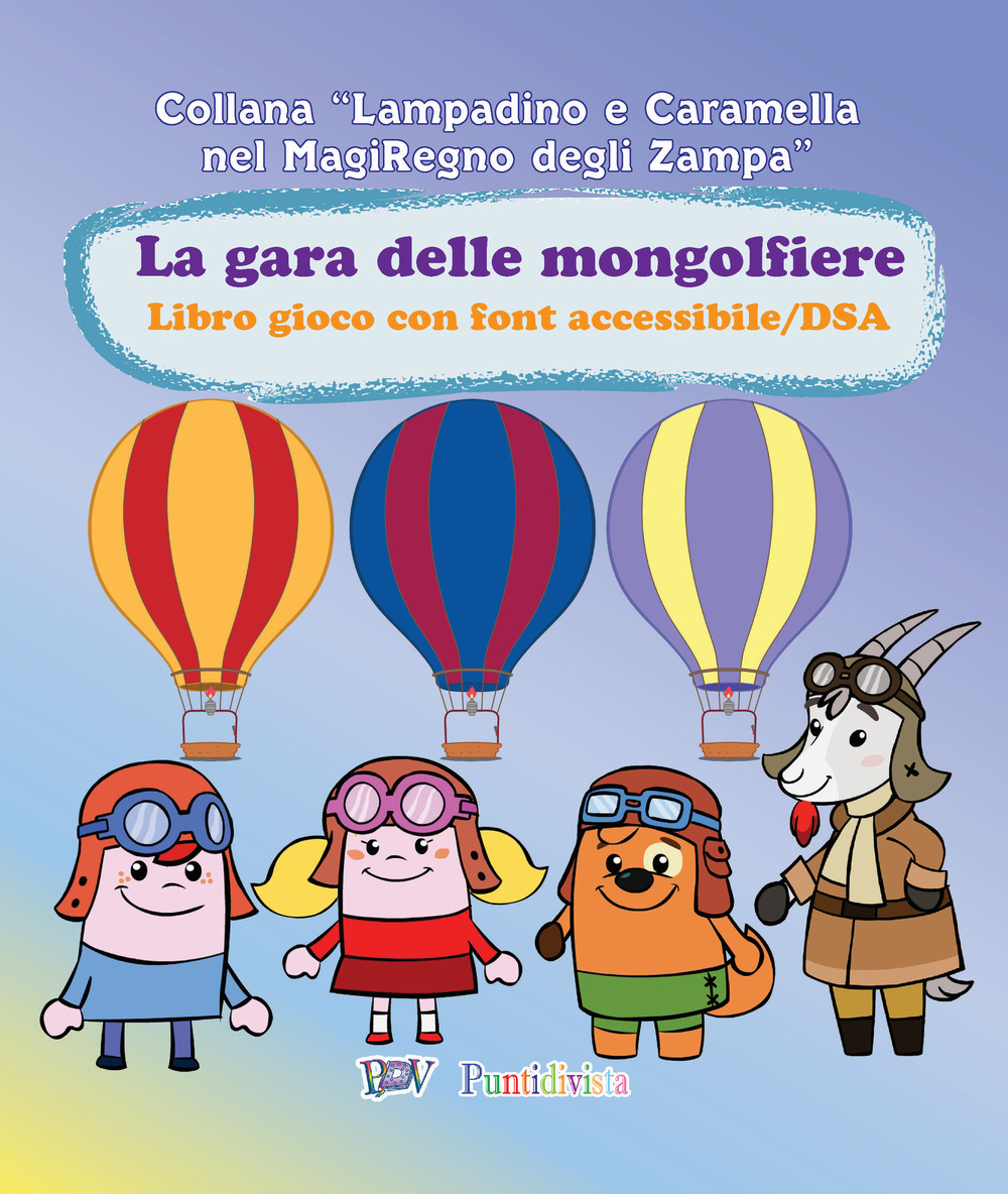 La gara di mongolfiere. Libro gioco con font accessibile/DSA