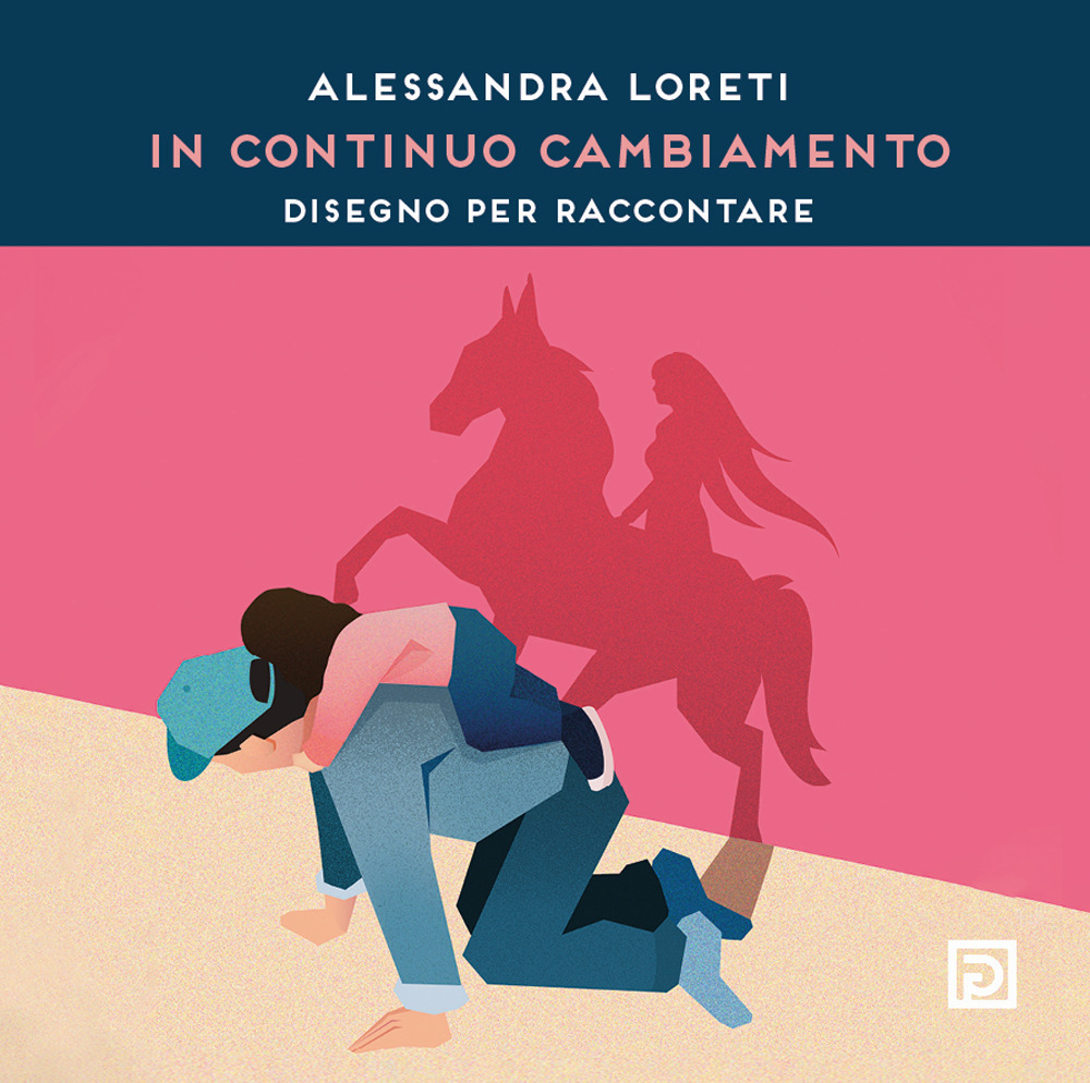 Alessandra Loreti. In continuo cambiamento. Disegno per raccontare
