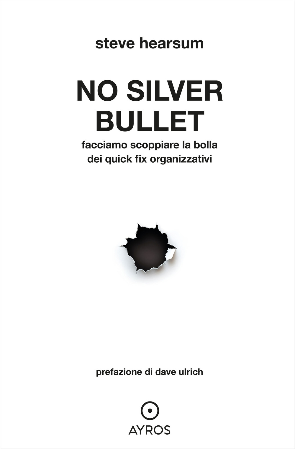No Silver Bullet. Facciamo scoppiare la bolla dei quick fix organizzativi