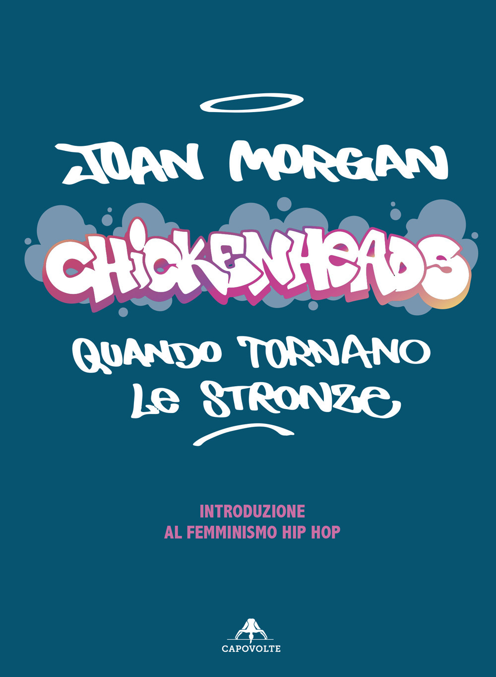 Chickenheads: quando tornano le stronze. Introduzione al femminismo hip hop