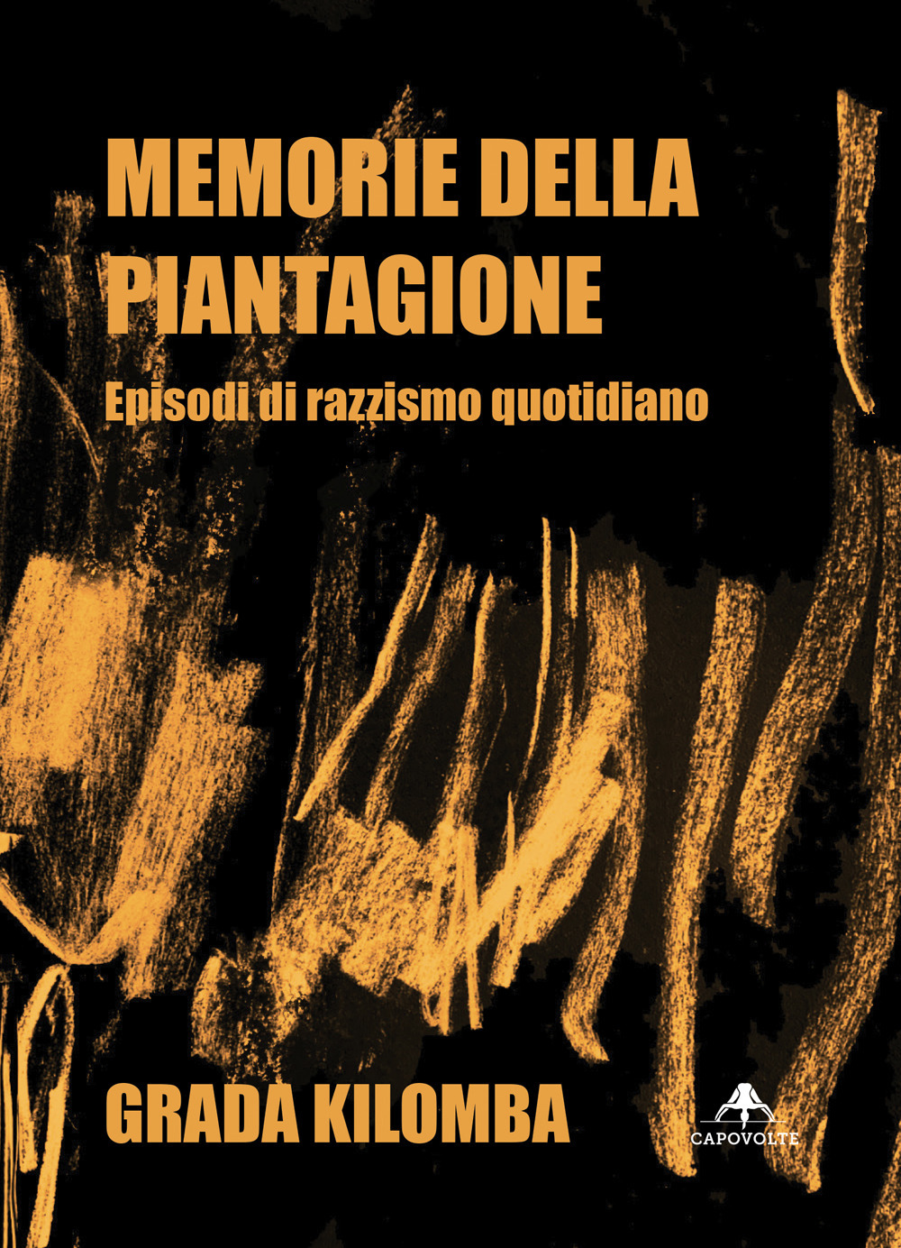 Memorie della piantagione. Episodi di razzismo quotidiano