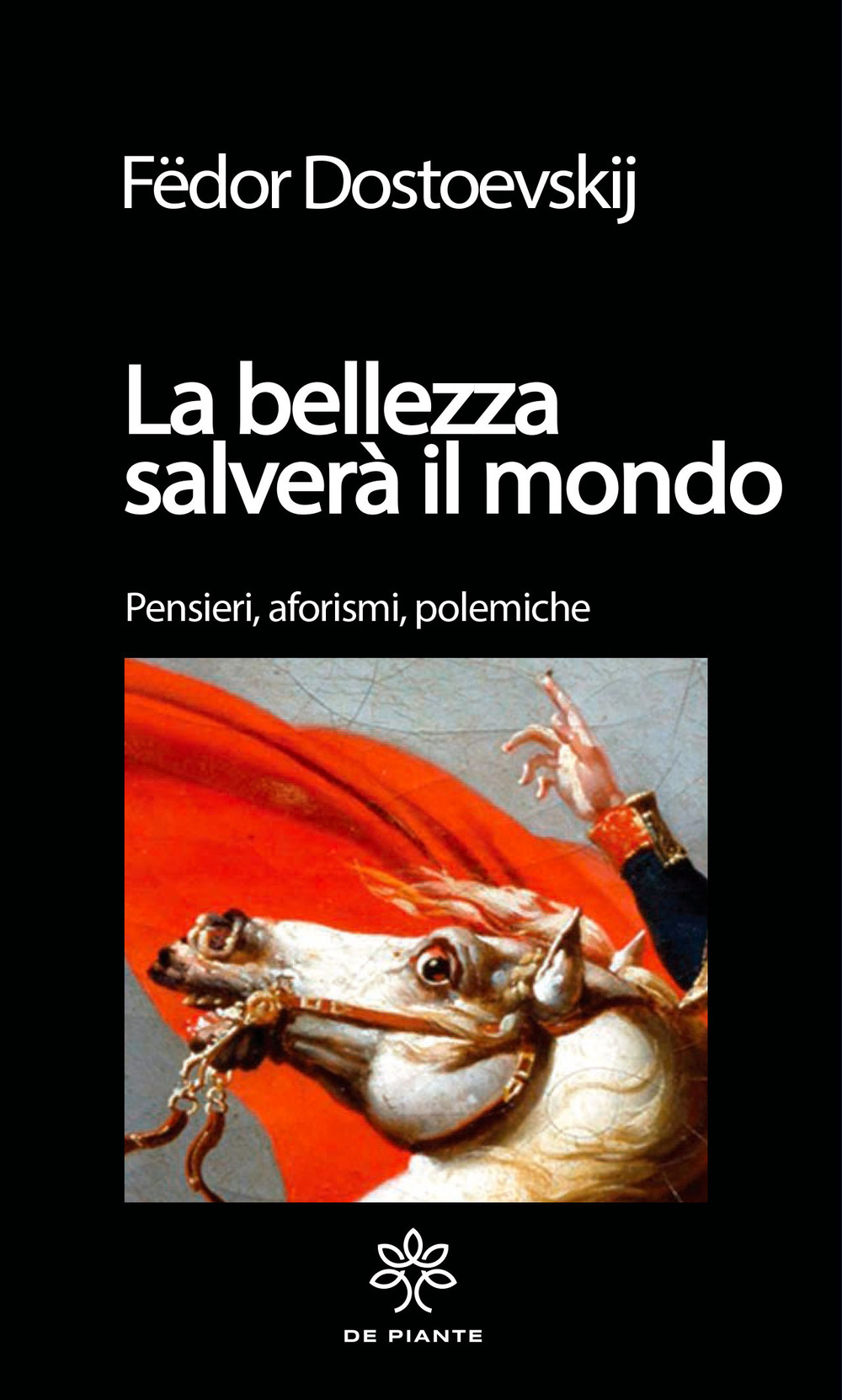 La bellezza salverà il mondo. Pensieri, aforismi. polemiche