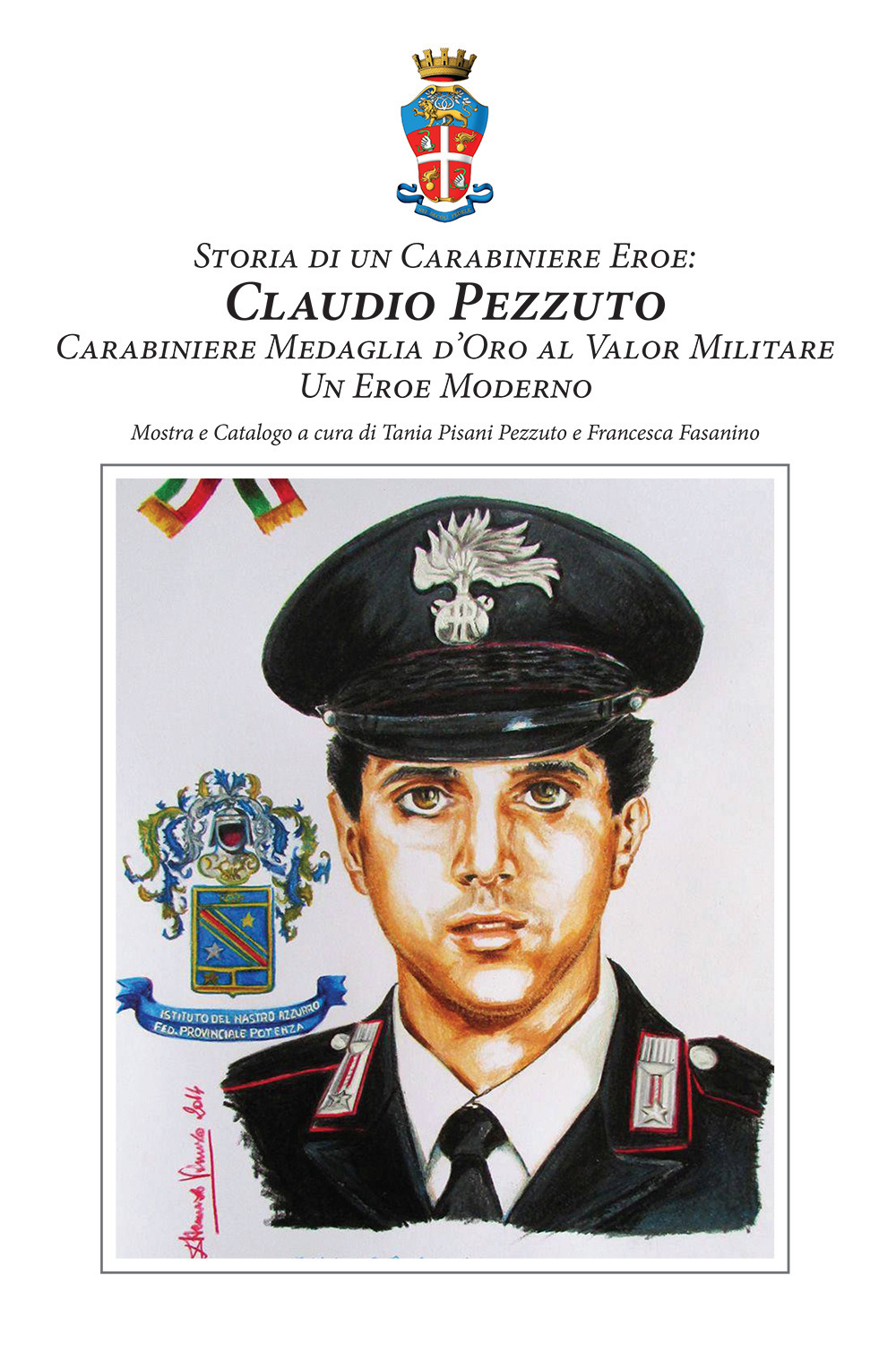 Storia di un carabiniere eroe: Claudio Pezzuto carabiniere Medaglia d’Oro al Valor Militare. Un eroe moderno