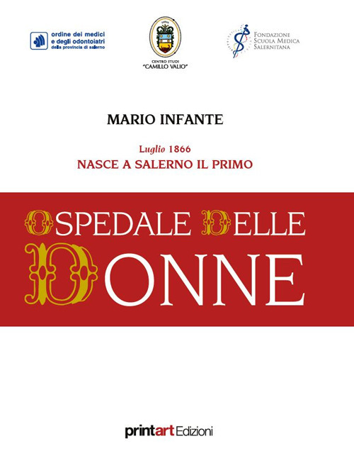 Luglio 1866. Nasce a Salerno il primo Ospedale delle Donne