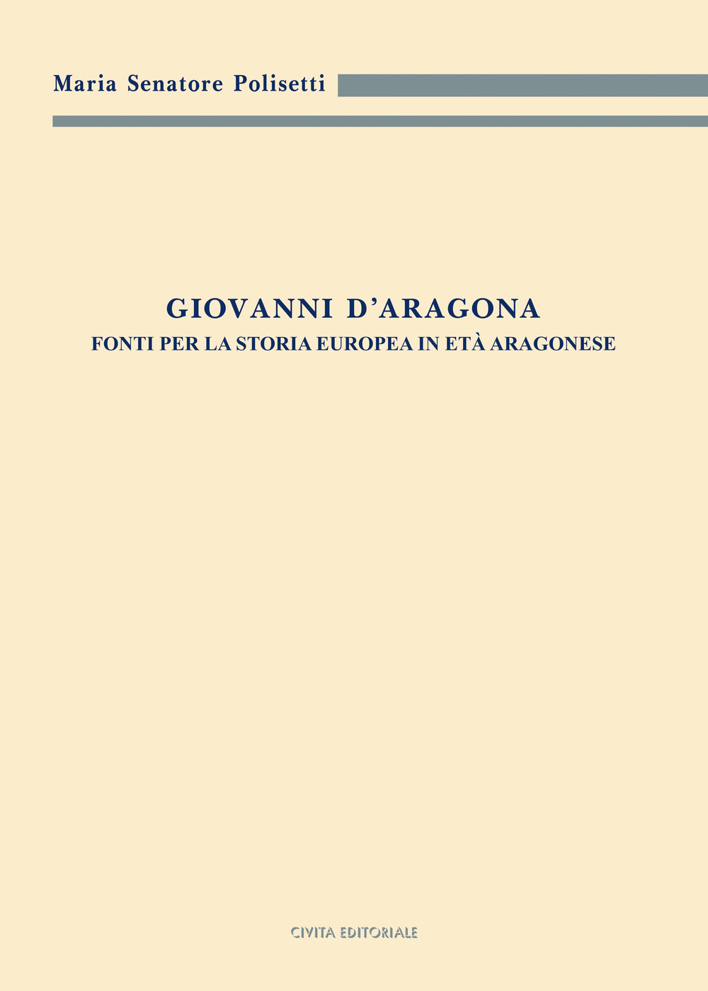 Giovanni d'Aragona. Fonti per la storia europea in età aragonese