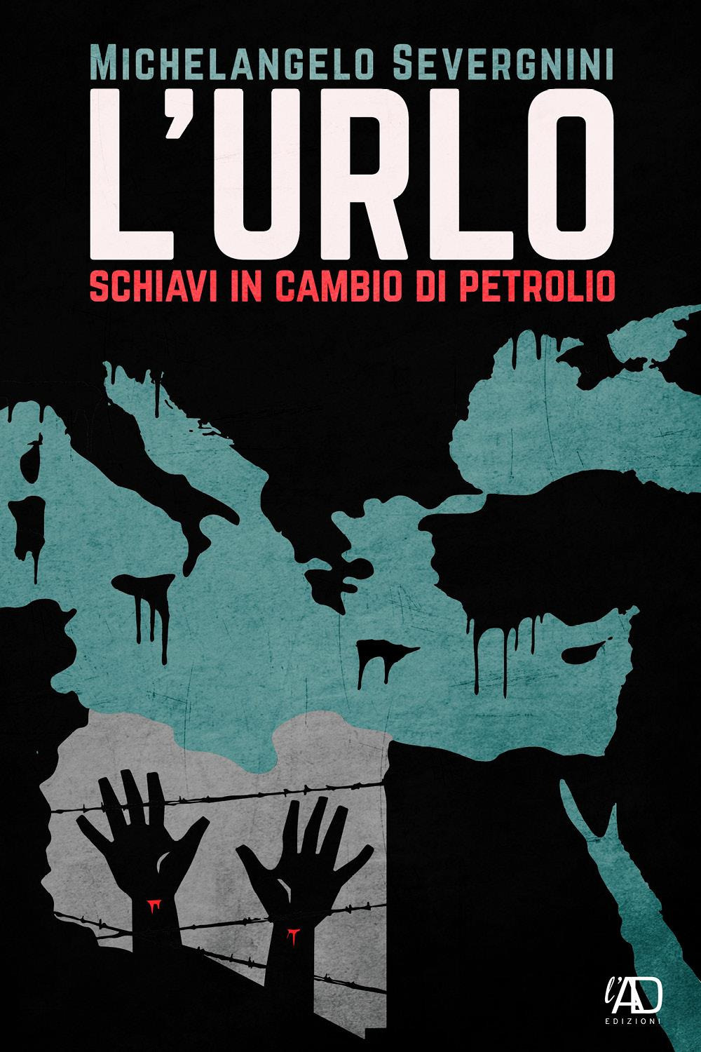 L'urlo. Schiavi in cambio di petrolio
