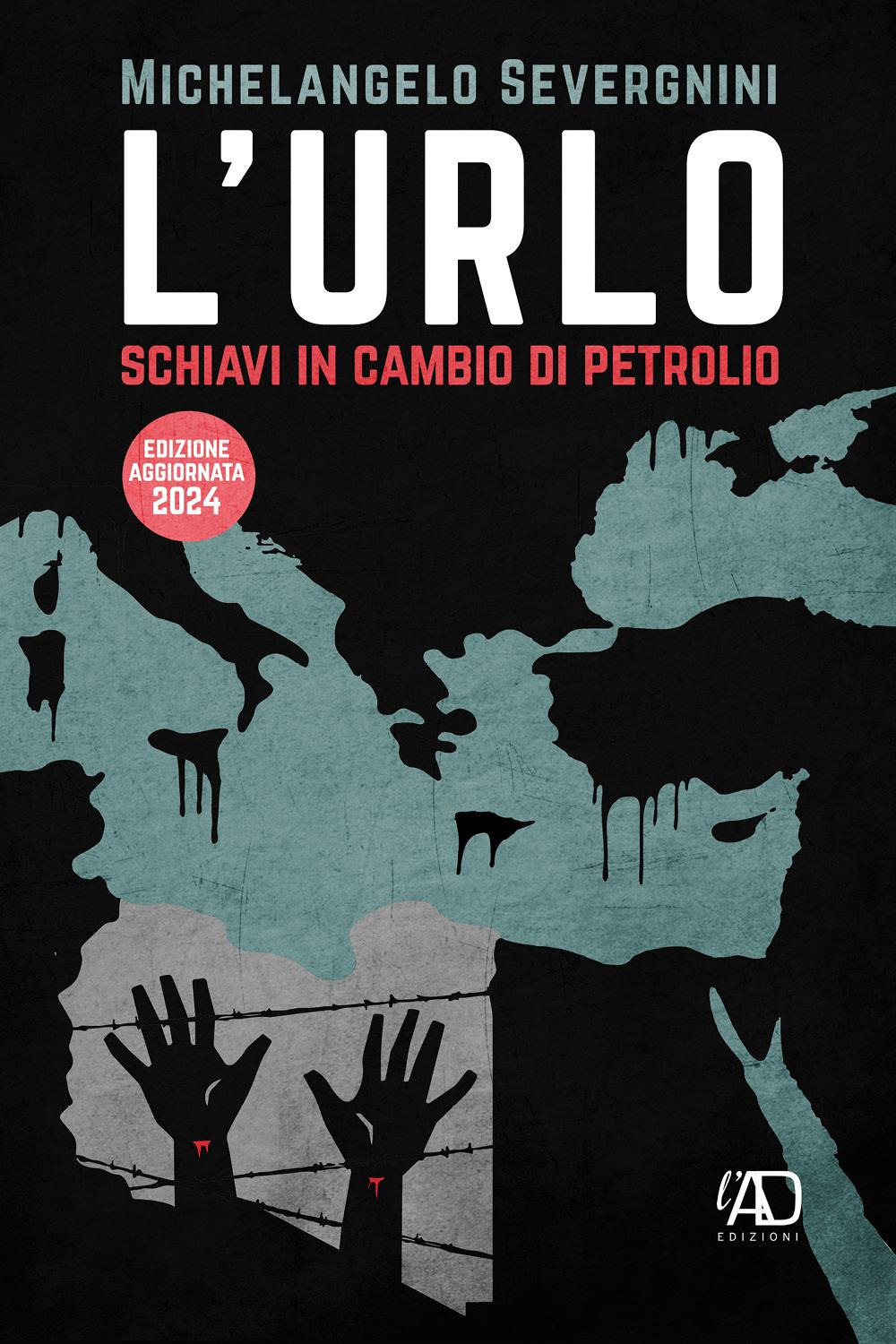 L'urlo. Schiavi in cambio di petrolio