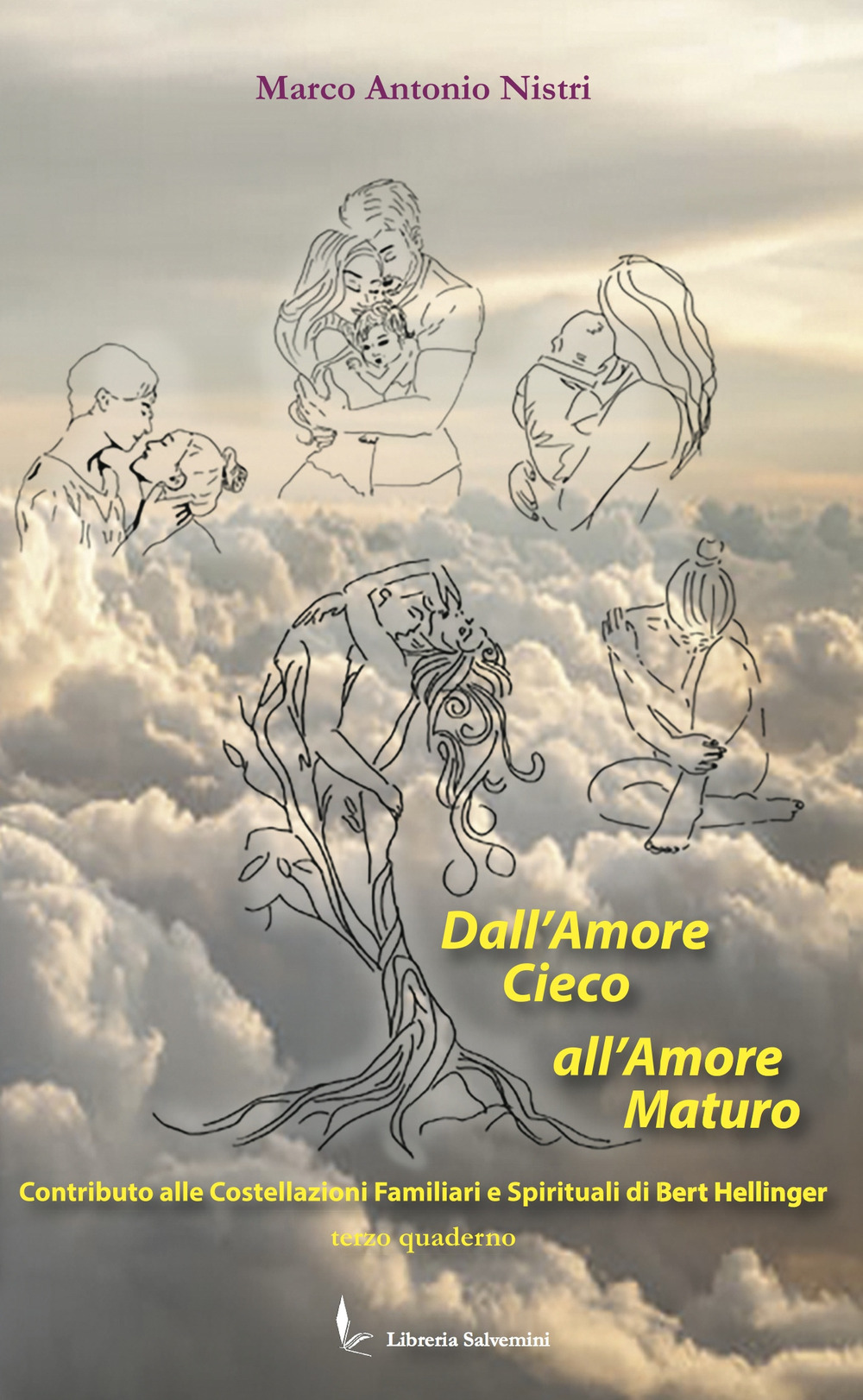 Dall'amore cieco all'amore maturo. Contributo alle costellazioni familiari e spirituali di Bert Hellinger