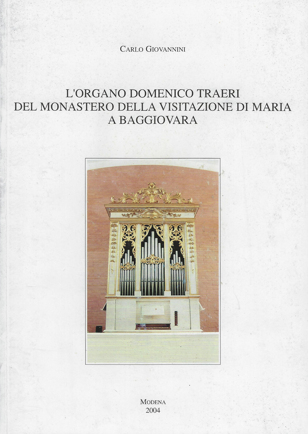 L'organo Domenico Traeri del Monastero della Visitazione di Maria a Baggiovara