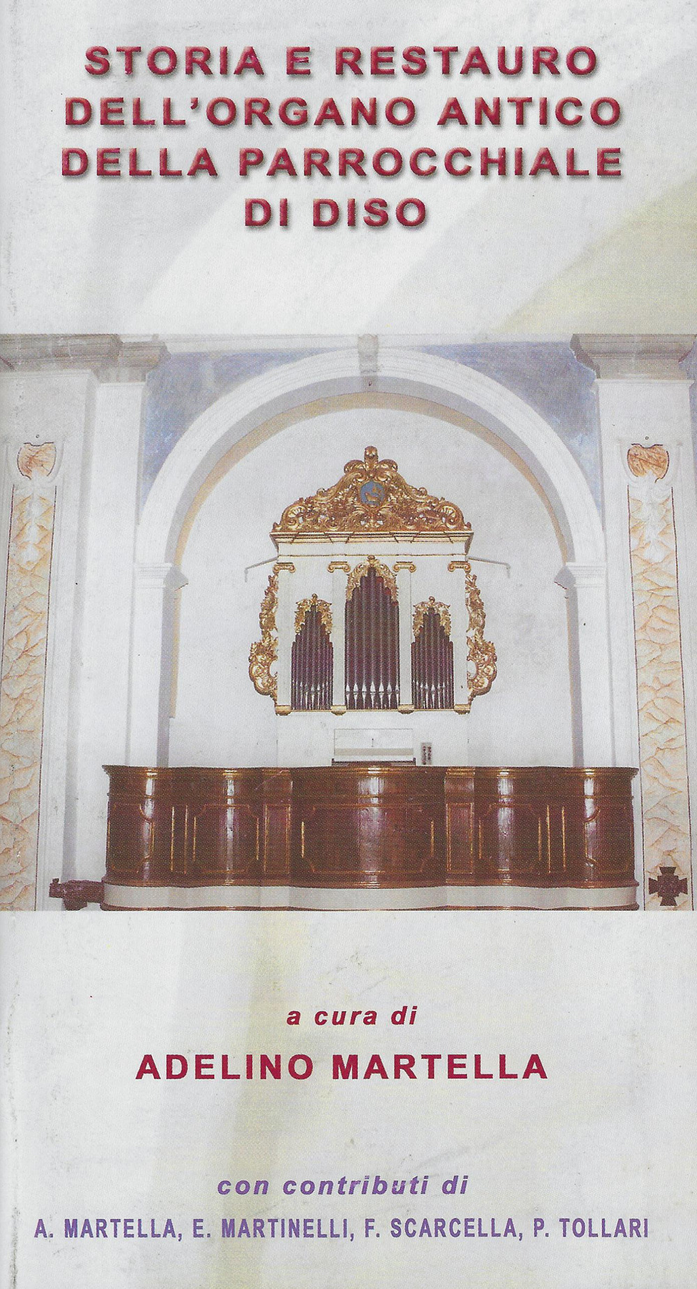 Storia e restauro dell’organo antico della parrocchiale di Diso