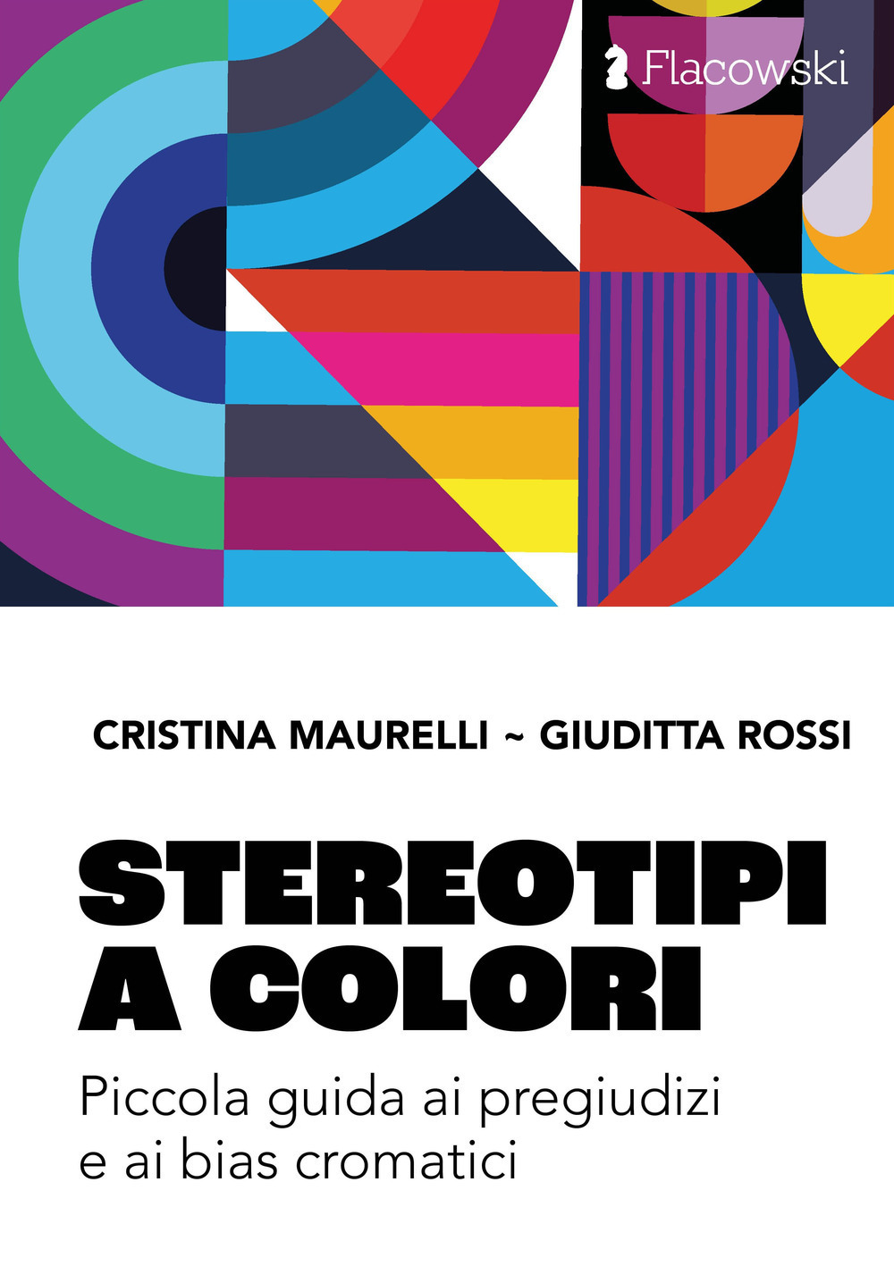 Stereotipi a colori. Piccola guida ai pregiudizi e ai bias cromatici