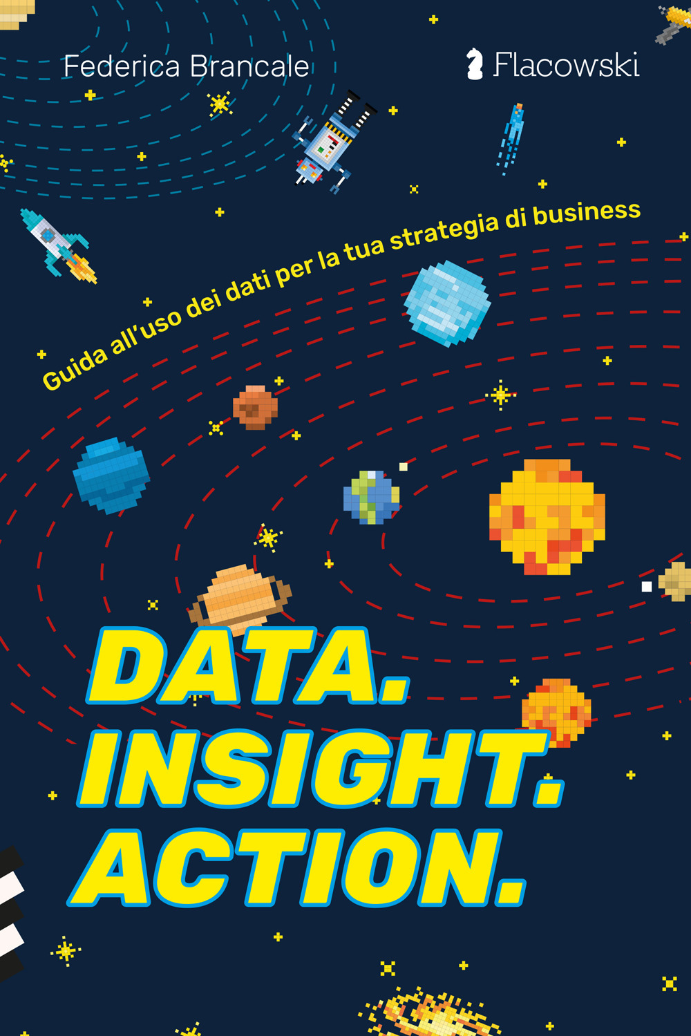 Data. Insight. Action. Guida all’uso dei dati per la tua strategia di business