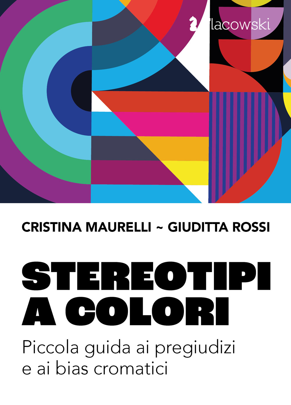 Stereotipi a colori. Piccola guida ai pregiudizi e ai bias cromatici
