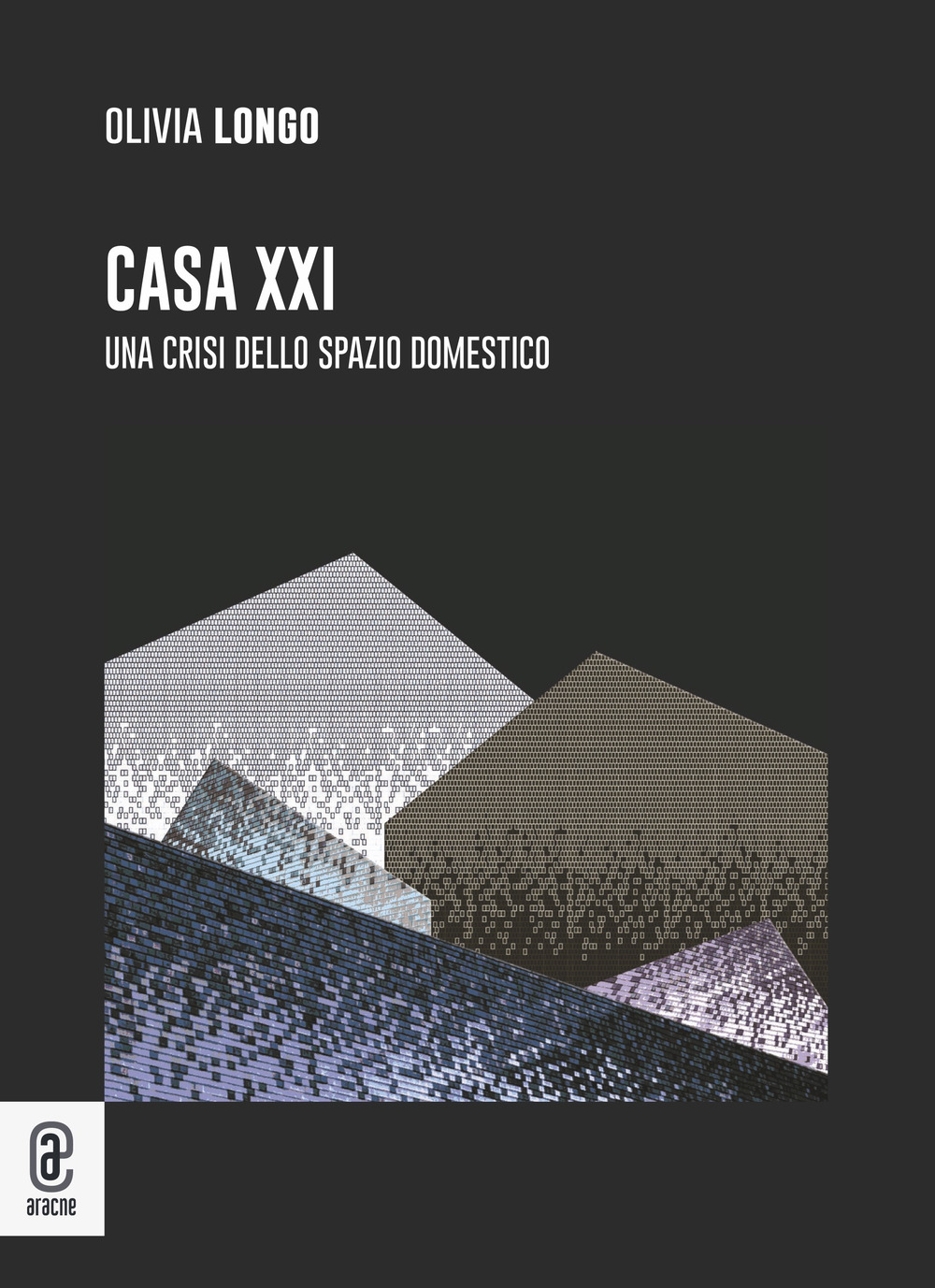 Casa XXI. Una crisi dello spazio domestico