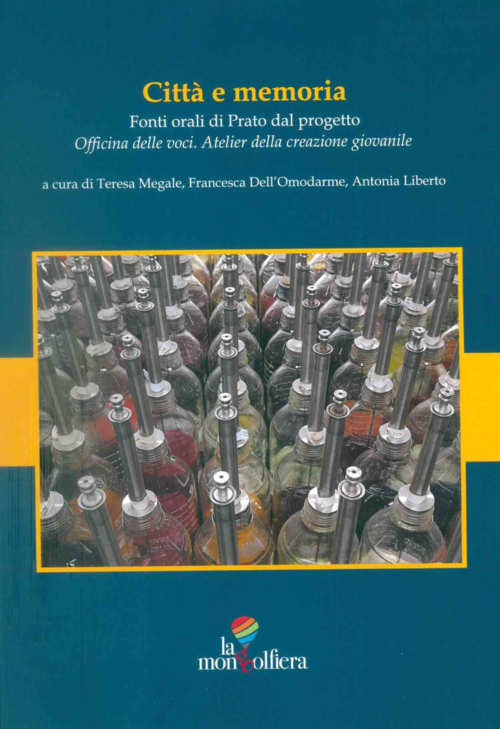 Città e memoria. Fonti orali di Prato dal progetto "Officina delle voci. Atelier della creazione giovanile"