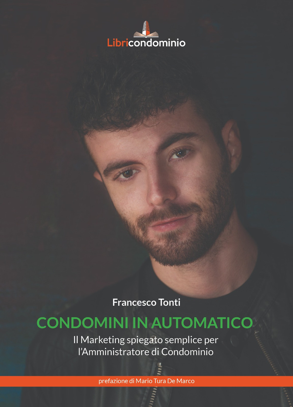 Condomini in automatico. Il marketing spiegato semplice per l'amministratore di condominio