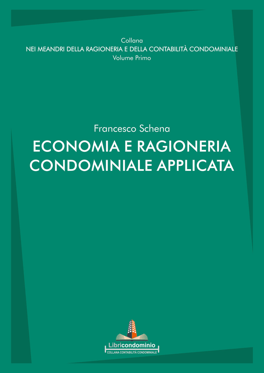 Economia e ragioneria condominiale applicata