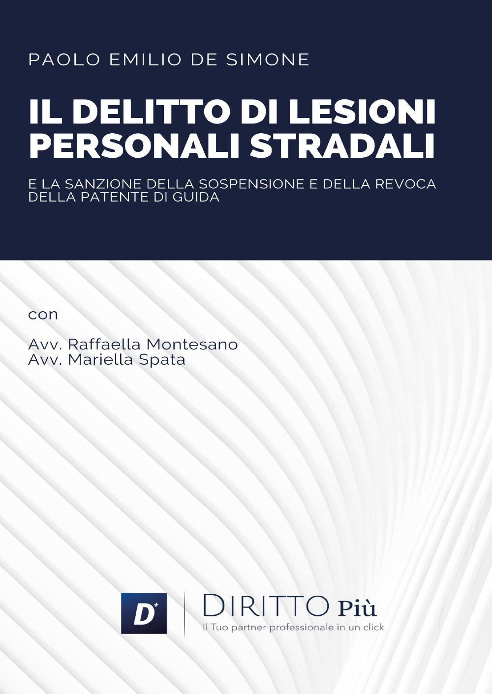 Il delitto di lesioni personali stradali e la sanzione della sospensione e revoca della patente di guida