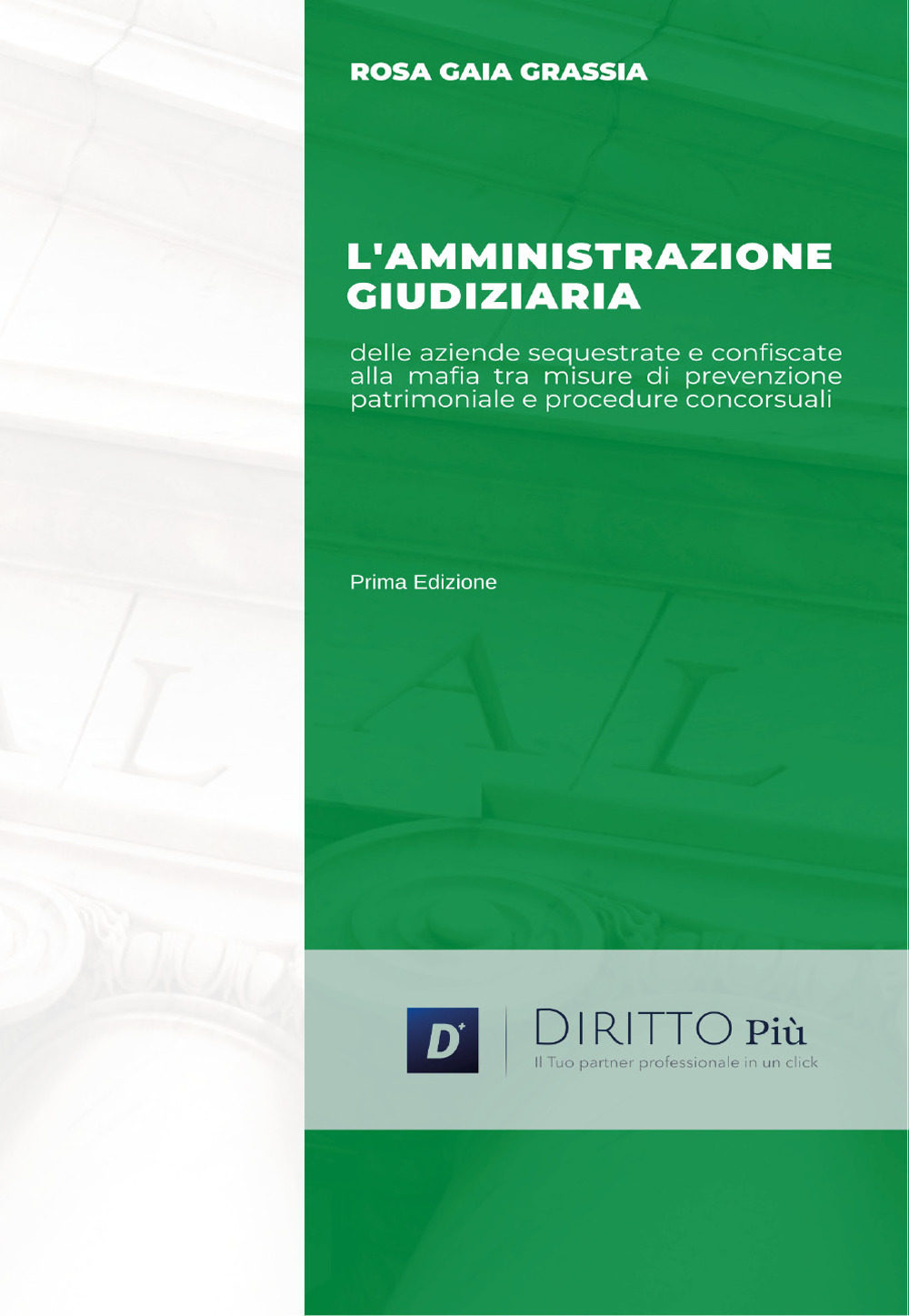 L'amministrazione giudiziaria delle aziende sequestrate e confiscate alla mafia tra misure di prevenzione patrimoniale e procedure concorsuali