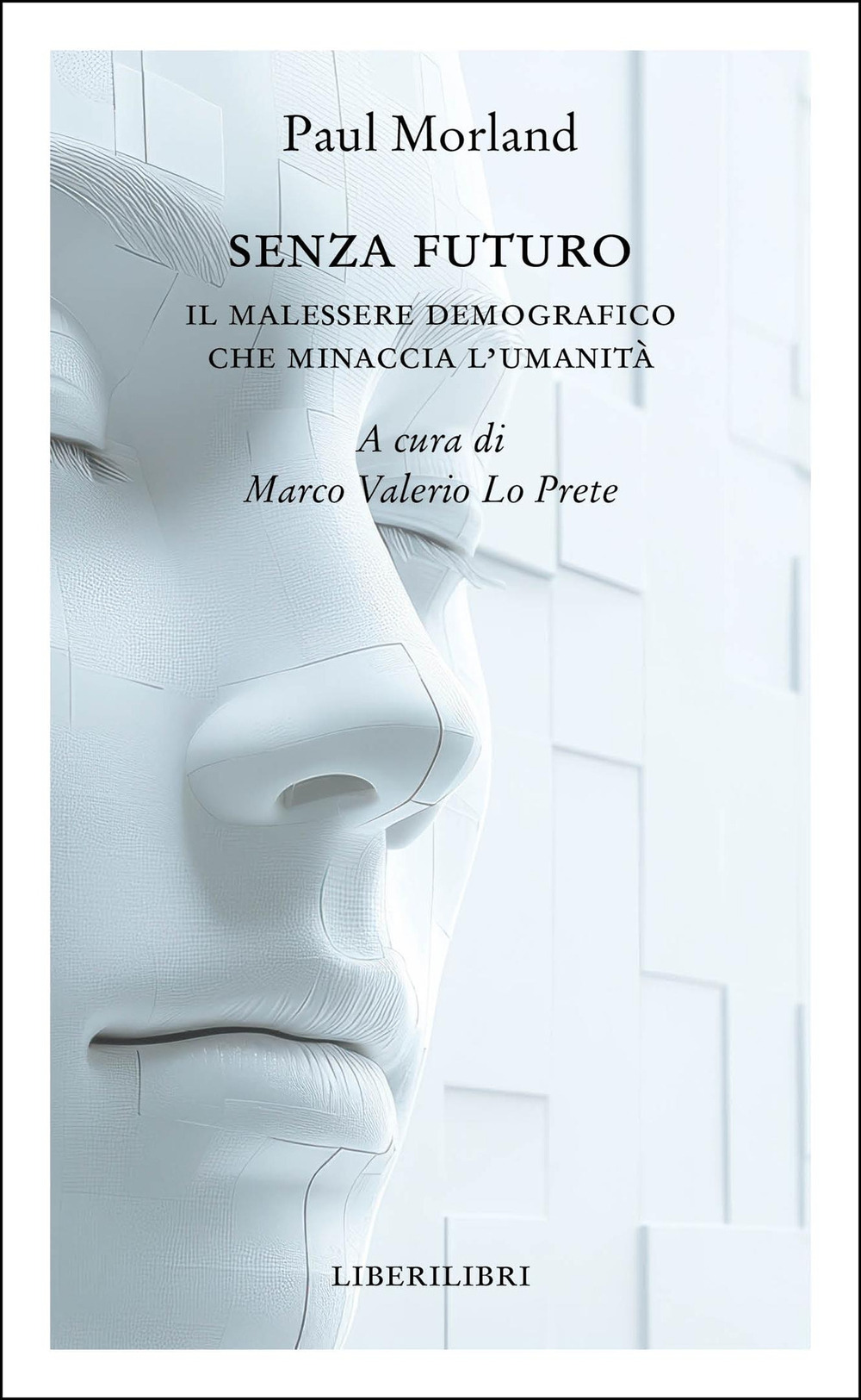 Senza futuro. Il malessere demografico che minaccia l'umanità