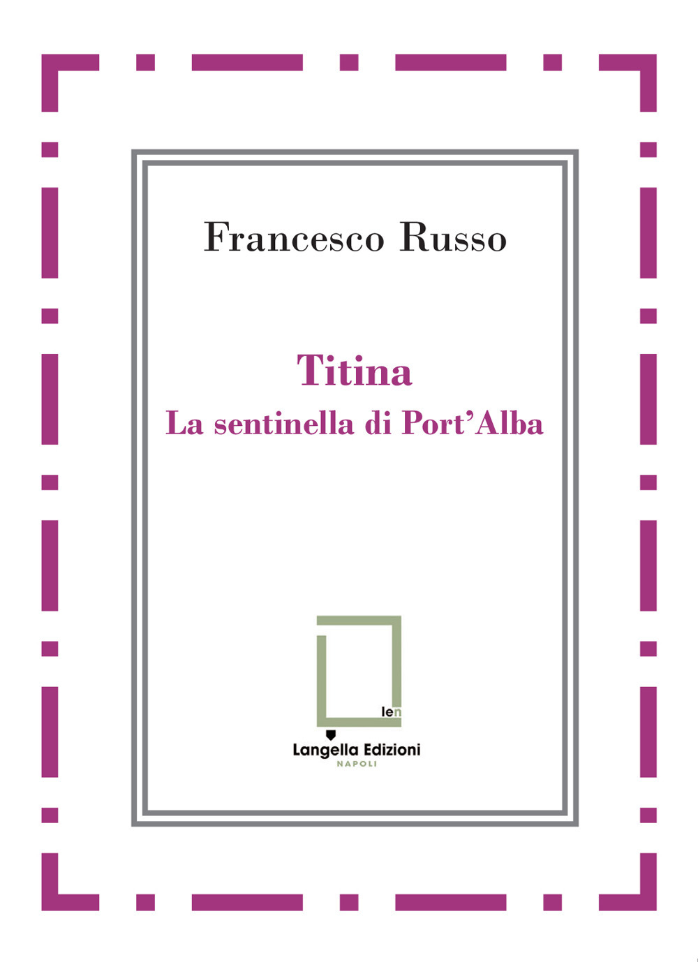 Titina. La sentinella di Port’Alba