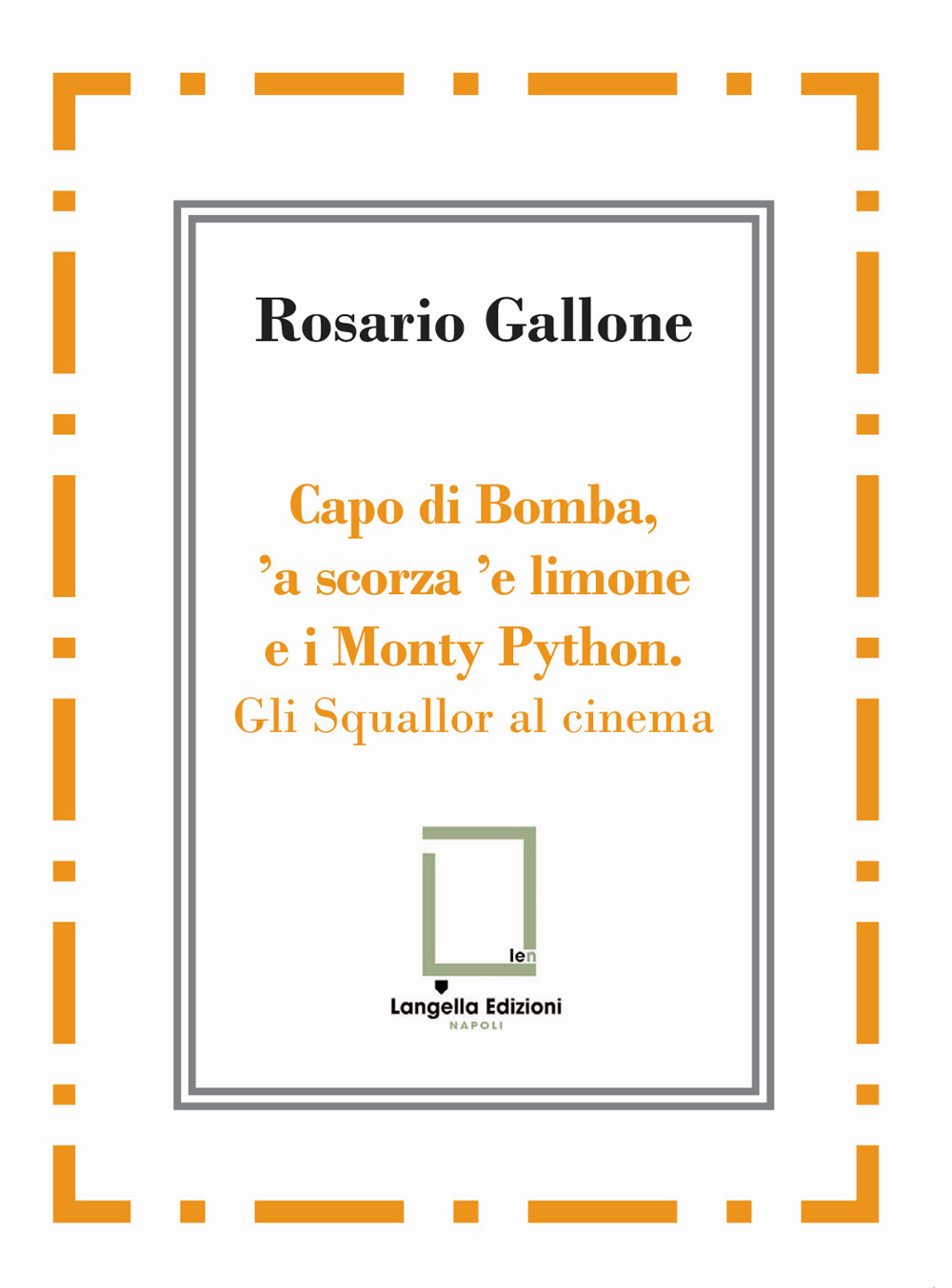 Capo di Bomba, 'a scorza 'e limone e i Monty Python. Gli Squallor al cinema