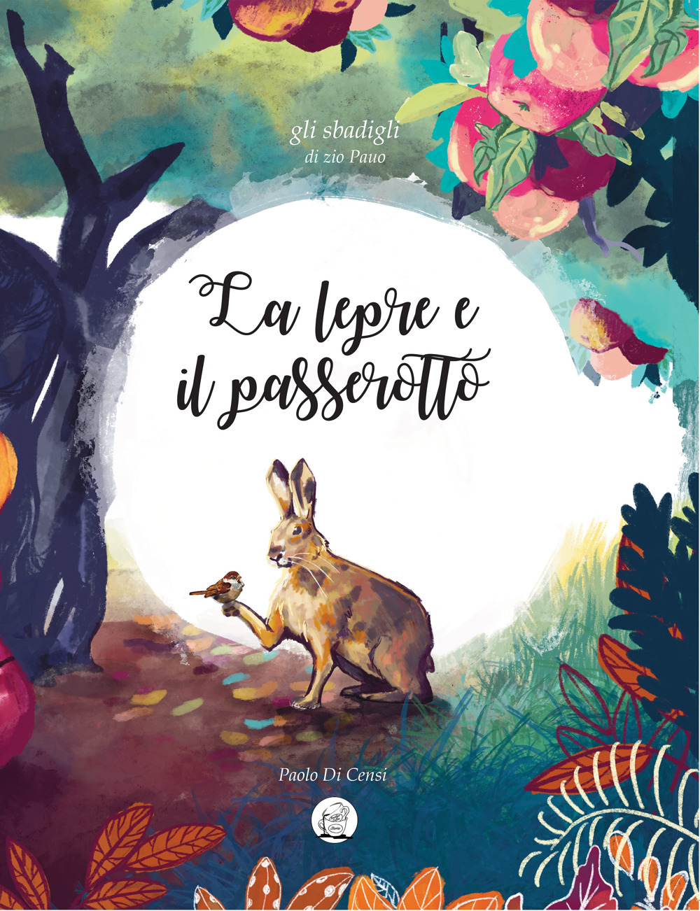 La lepre e il passerotto. Gli sbadigli di Zio Pauo