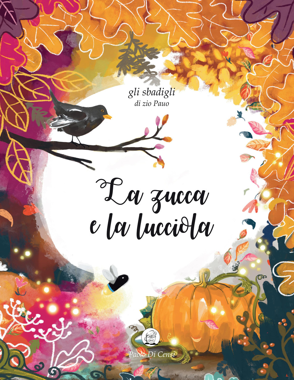La zucca e la lucciola. Gli sbadigli dello zio Pauo