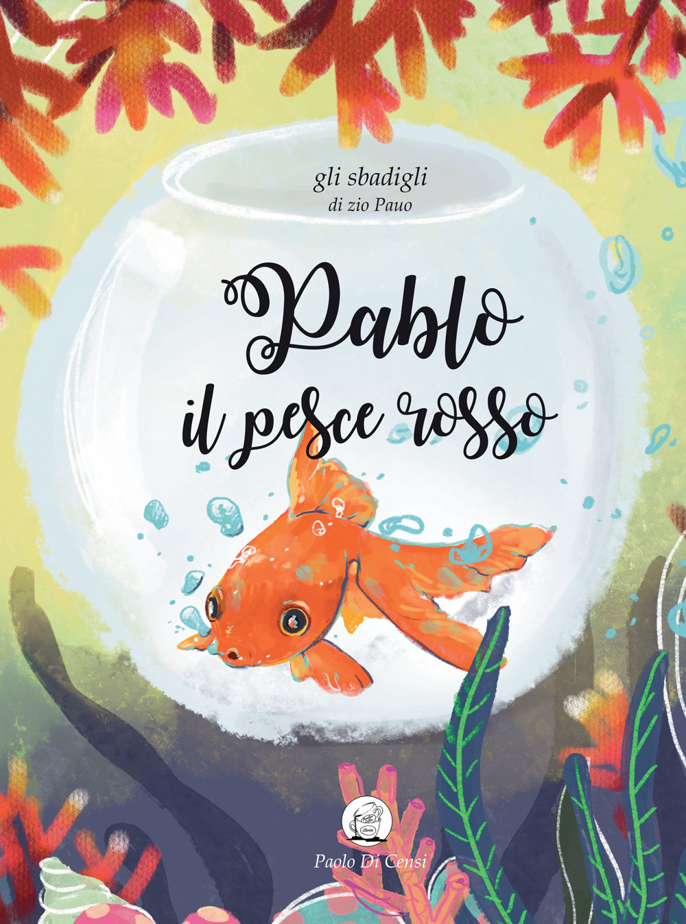 Pablo il pesce rosso. Gli sbadigli di zio Pauo