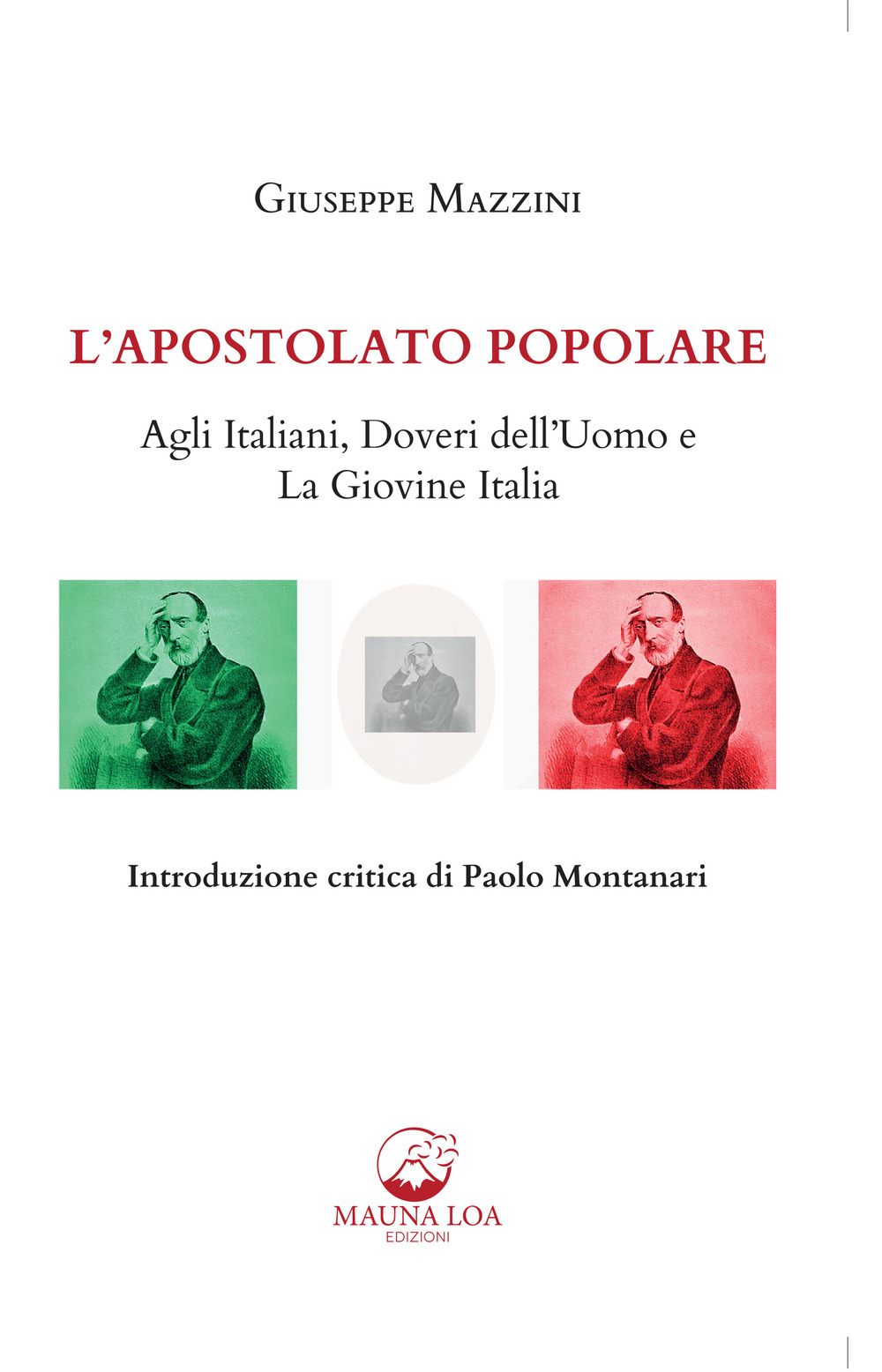 L'apostolato popolare. Agli italiani, doveri dell’uomo e La giovine Italia