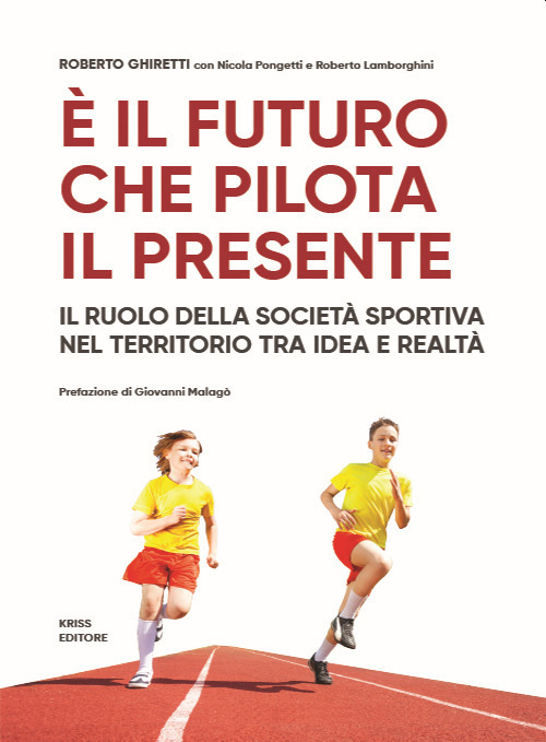 È il futuro che pilota il presente. Il ruolo della società sportiva nel territorio tra idea e realtà
