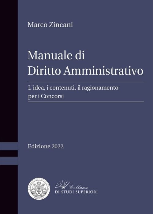 Manuale di diritto amministrativo. L'idea, i contenuti, il ragionamento per i concorsi
