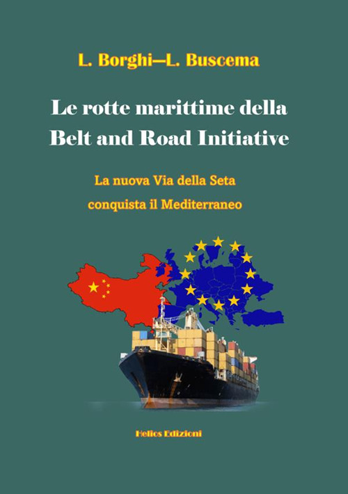 Le rotte marittime della Belt and Road Initiative. La nuova Via della Seta conquista il Mediterraneo